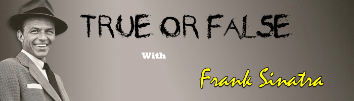 True or False with Frank Sinatra