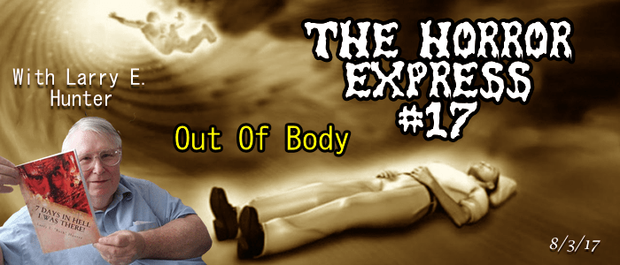 The Horror Express #17 - Out Of Body