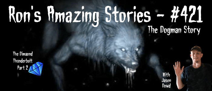 RAS #421 - The Dogman Story