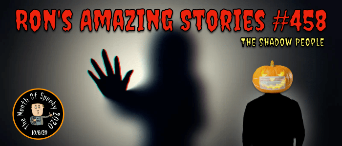 RAS #458 - The Shadow People