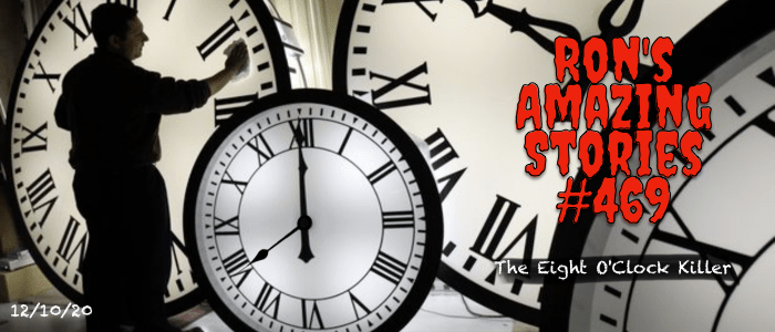 RAS #469 - The Eight O'Clock Killer