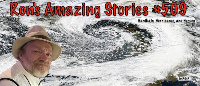 RAS #509 - Hardhats, Hurricanes, and Heroes