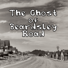 The Ghost Of Beardsley Road