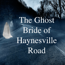 The Ghost Bride Of Haynesville Road