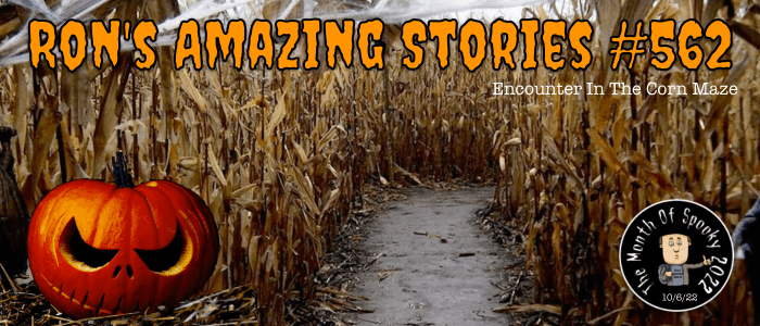 RAS #562 - Encounter In The Corn Maze