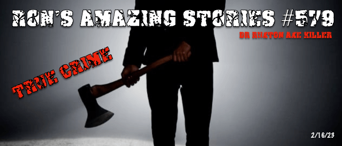 RAS #579 - Dr Ruxton Axe Killer