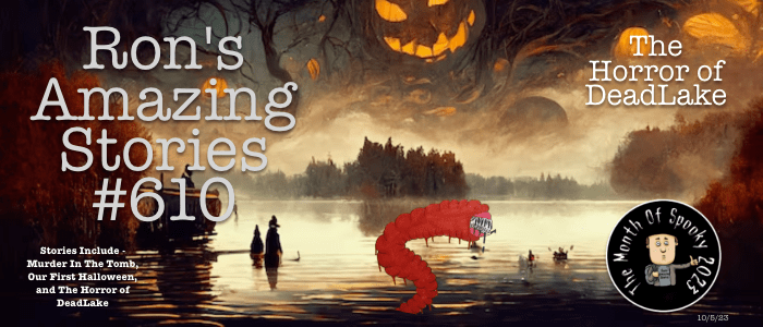 RAS #610 - The Horror Of Dead Lake