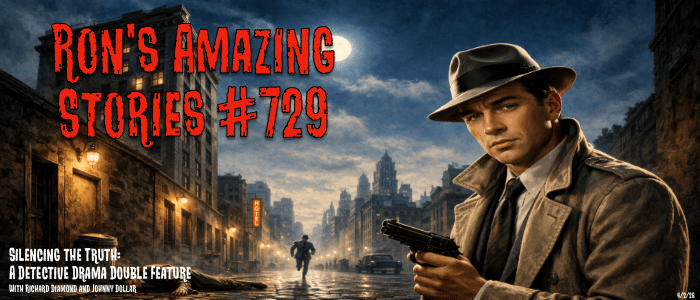 RAS #729 – Silencing the Truth: A Detective Drama Double&nbsp;Feature