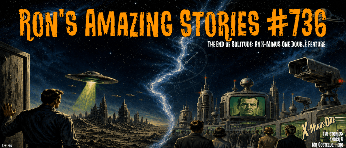 RAS #736 – The End of Solitude: An X Minus One Double&nbsp;Feature