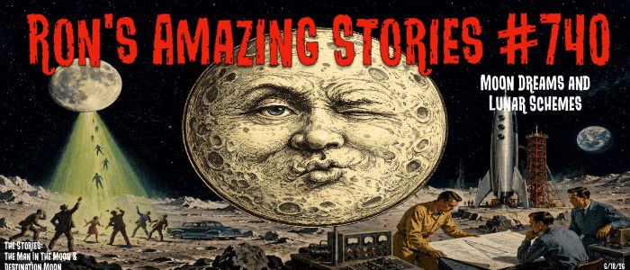 RAS #740 – Moon Dreams and Lunar&nbsp;Schemes