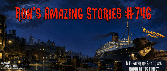 RAS #746  &ndash; A Theater of Shadows: Radio At Its&nbsp;Finest